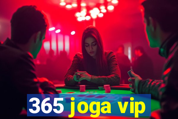365 joga vip
